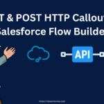 GET & POST HTTP Callout in Salesforce Flow Builder