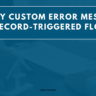 Display Custom error message in salesforce flow