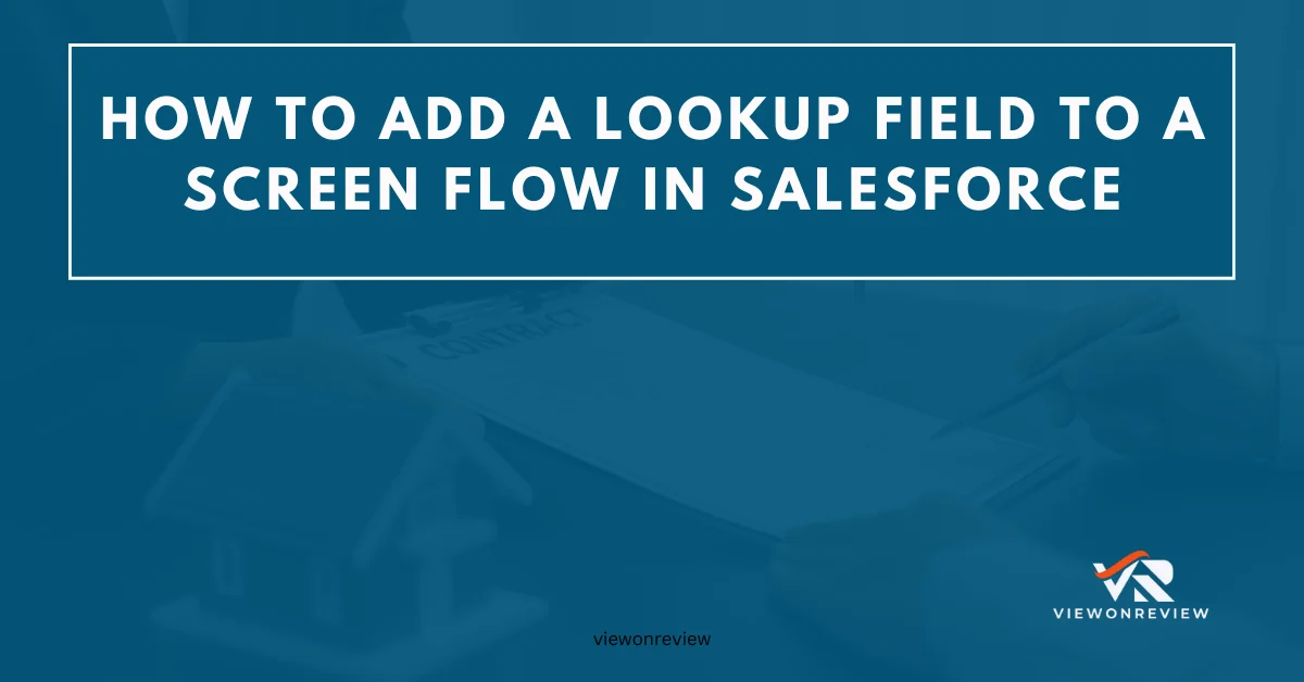 How to Add a Lookup Field to a Screen Flow in Salesforce