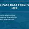 How to pass data from flow to LWC